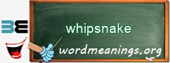 WordMeaning blackboard for whipsnake